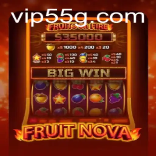 FruitNova: Your Gateway to Fruitful Adventures with 55G