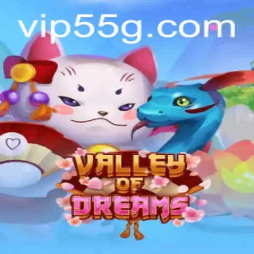 Valley of Dreams: Dive into the Mystical World of Adventure with 55G